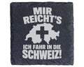 Schiefer Untersetzer Schweiz Spruch Mir Reichts - Geschenk für Urlaube – Bild 1