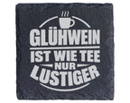 Schiefer Untersetzer Glühwein Ist Wie Tee Nur Lustiger - Witziges Gesc – Bild 1
