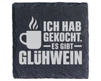 Schiefer Untersetzer Glühwein Spruch Ich Hab Gekocht - Lustiges Gesche – Bild 1
