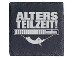 Schiefer Untersetzer Altersteilzeit Loading Spruch - Lustiges Geschenk – Bild 1