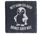 Schiefer Untersetzer Pinguin Nett Kann Ich Auch Bringt Aber Nix - Lust – Bild 1