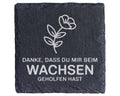 Schiefer Untersetzer Blume Danke Dass Du Mir Beim Wachsen Geholfen Has – Bild 1