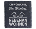 Schiefer Untersetzer Nebenan Wohnen Spruch - Geschenk für Freundin Nac – Bild 1