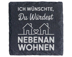 Schiefer Untersetzer Nebenan Wohnen Spruch - Geschenk für Freundin Nac – Bild 1