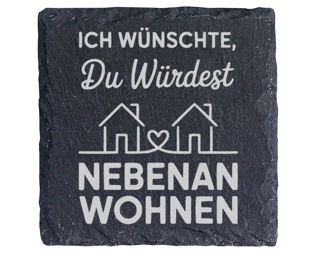 Schiefer Untersetzer Nebenan Wohnen Spruch - Geschenk für Freundin Nac – Bild 1