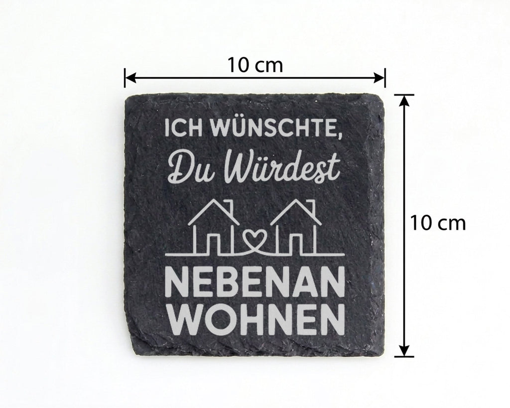 Schiefer Untersetzer Nebenan Wohnen Spruch - Geschenk für Freundin Nac – Bild 4