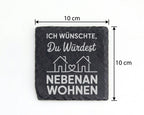 Schiefer Untersetzer Nebenan Wohnen Spruch - Geschenk für Freundin Nac – Bild 4