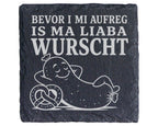 Schiefer Untersetzer Bayrisch Bevor i mi aufreg is ma liaba wurscht -  – Bild 1