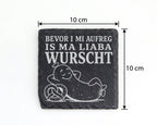 Schiefer Untersetzer Bayrisch Bevor i mi aufreg is ma liaba wurscht -  – Bild 4