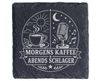 Schiefer Untersetzer Morgens Kaffee abends Schlager - Geschenk für Sch – Bild 1