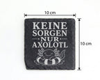 Schiefer Untersetzer Axolotl Keine Sorgen nur Gute Laune - Lustiges Ge – Bild 4