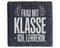 Schiefer Untersetzer Frau Mit Klasse Lehrerin - Lustiges Geschenk Für  – Bild 1