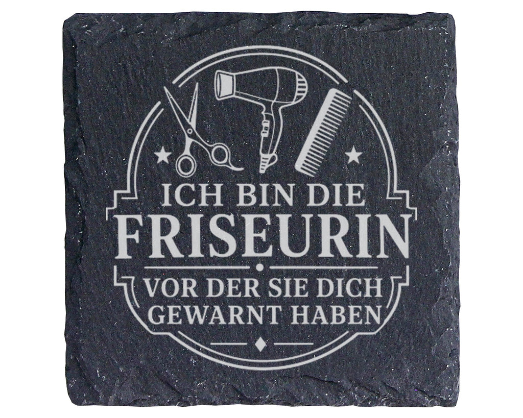 Schiefer Untersetzer Ich bin die Friseurin vor der sie dich gewarnt ha – Bild 1