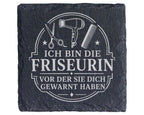 Schiefer Untersetzer Ich bin die Friseurin vor der sie dich gewarnt ha – Bild 1