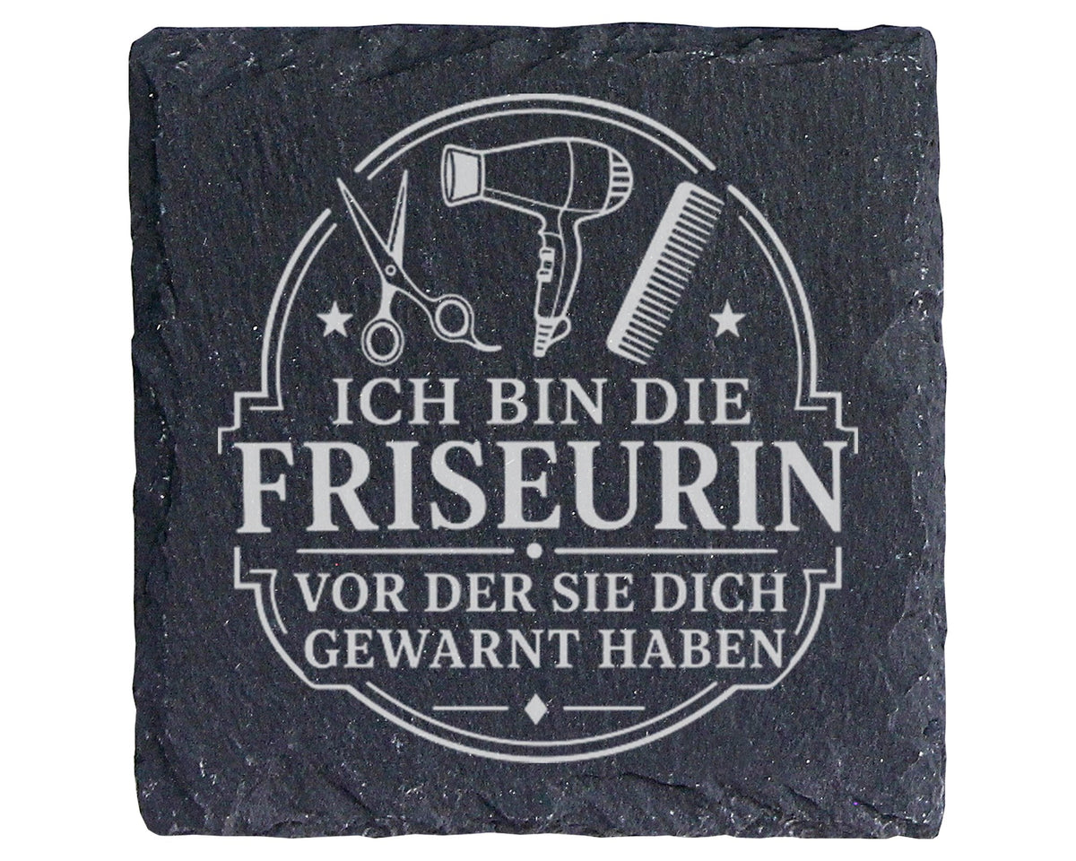 Schiefer Untersetzer Ich bin die Friseurin vor der sie dich gewarnt ha – Bild 1
