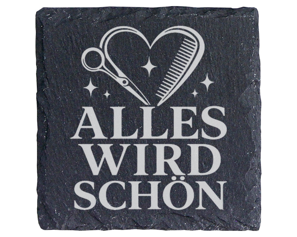 Schiefer Untersetzer Friseurin Alles wird schön - Geschenk für Friseur – Bild 1