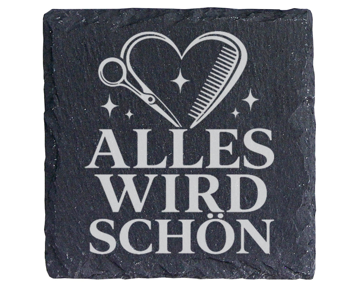 Schiefer Untersetzer Friseurin Alles wird schön - Geschenk für Friseur – Bild 1