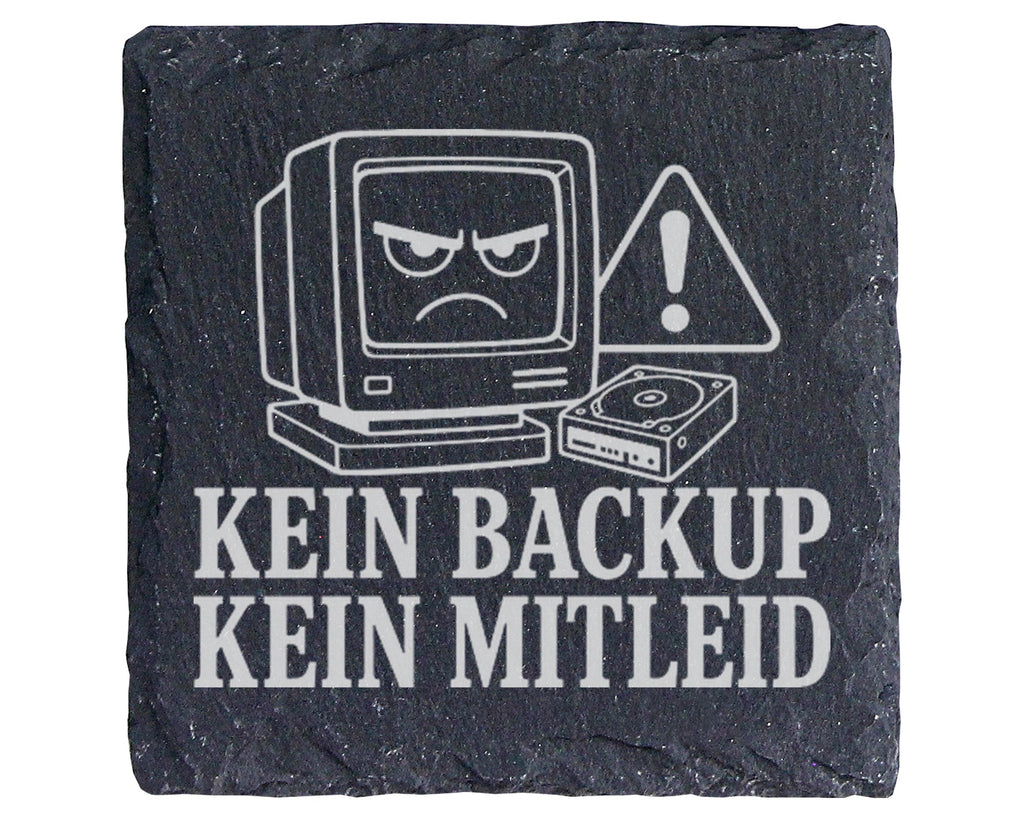 Schiefer Untersetzer Backup Kein Mitleid ohne Sicherung - Lustiges Inf – Bild 1