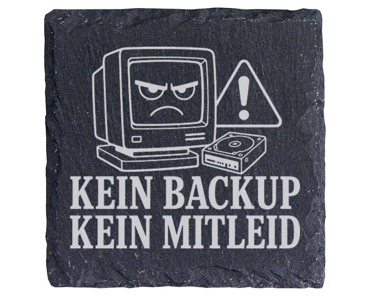 Schiefer Untersetzer Backup Kein Mitleid ohne Sicherung - Lustiges Inf – Bild 1