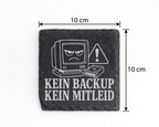 Schiefer Untersetzer Backup Kein Mitleid ohne Sicherung - Lustiges Inf – Bild 4