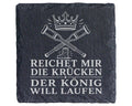 Schiefer Untersetzer Reichet mir die Krücken der König will laufen - G – Bild 1