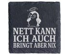 Schiefer Untersetzer Pinguin Nett kann ich auch bringt aber nix - Lust – Bild 1