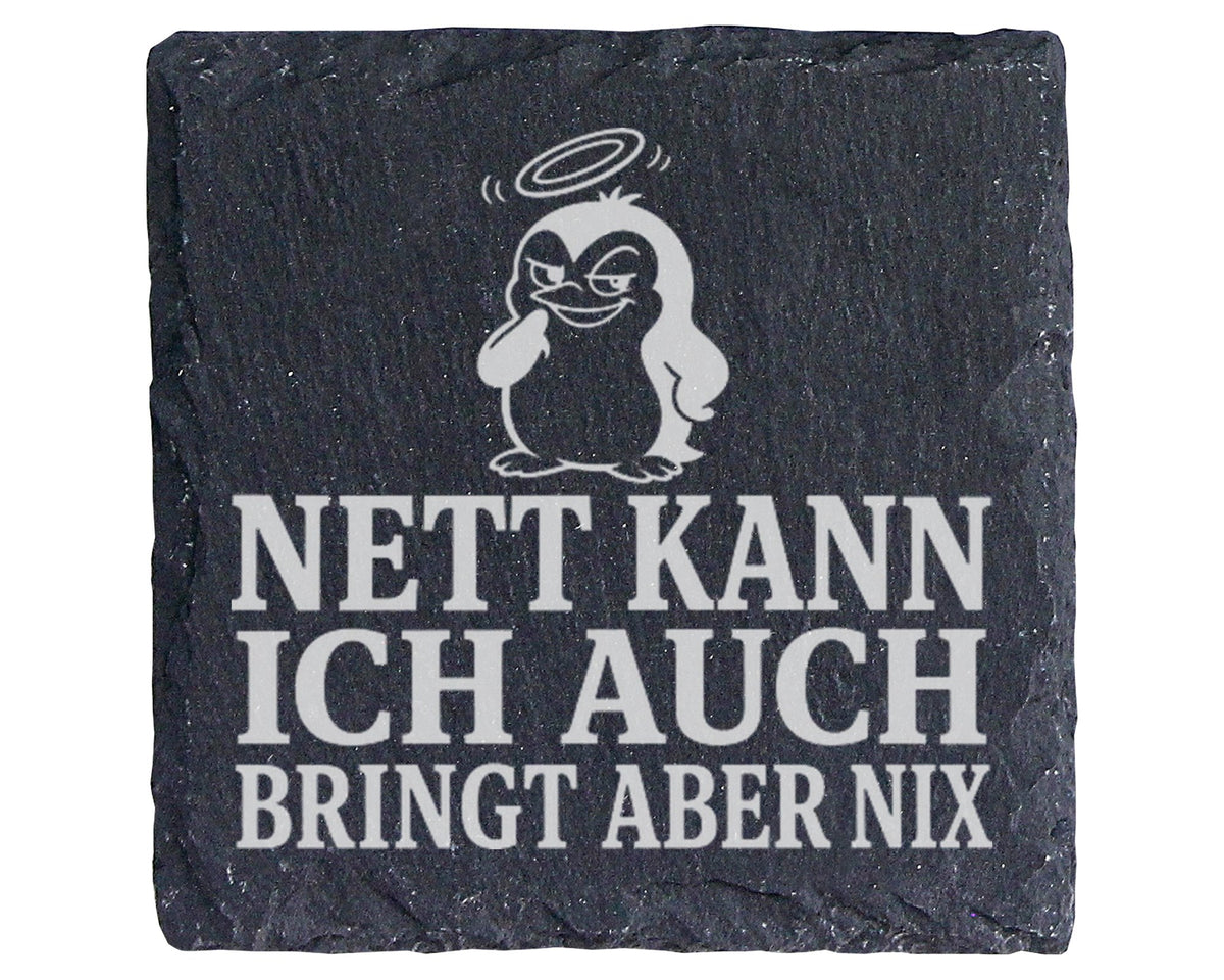 Schiefer Untersetzer Pinguin Nett kann ich auch bringt aber nix - Lust – Bild 1