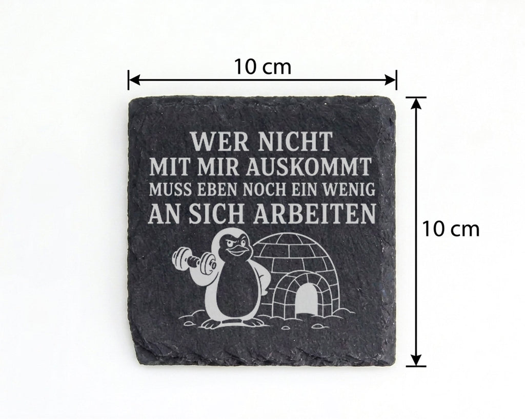 Schiefer Untersetzer Pinguin Wer nicht mit mir auskommt muss an sich a – Bild 4