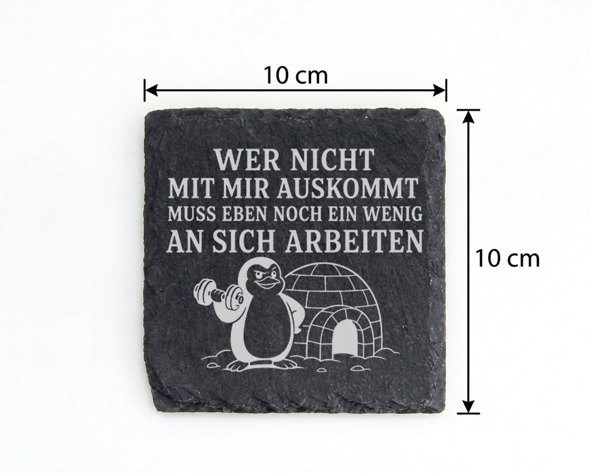 Schiefer Untersetzer Pinguin Wer nicht mit mir auskommt muss an sich a – Bild 4