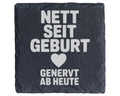 Schiefer Untersetzer Nett Seit Geburt Genervt Ab Heute - Lustiges Gesc – Bild 1