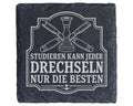Schiefer Untersetzer Studieren kann jeder Drechseln nur die Besten - G – Bild 1