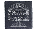 Schiefer Untersetzer Schafkopf Man reiche mir die Karten der König wil – Bild 1