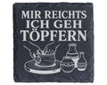 Schiefer Untersetzer Mir reichts ich geh töpfern - Geschenk für Töpfer – Bild 1