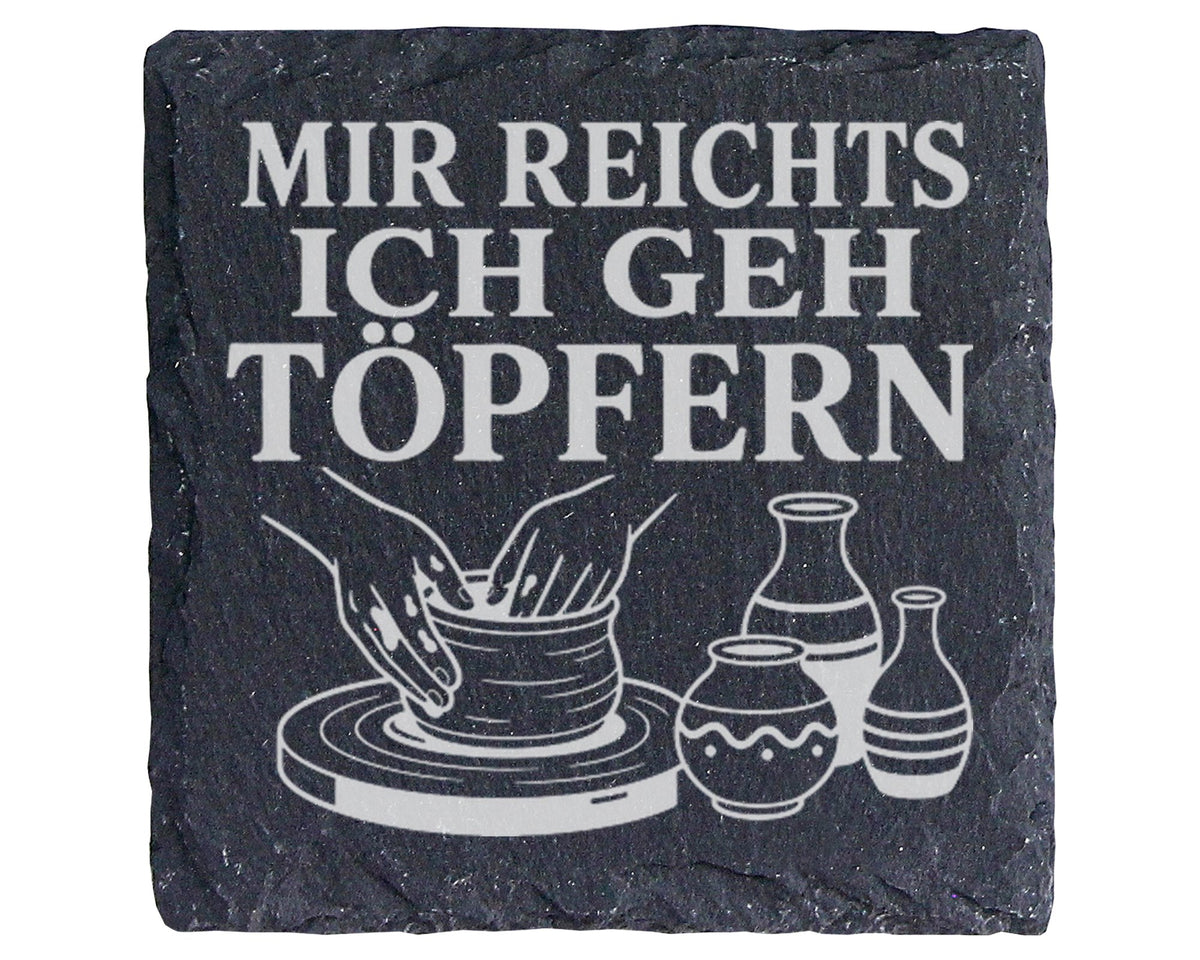 Schiefer Untersetzer Mir reichts ich geh töpfern - Geschenk für Töpfer – Bild 1
