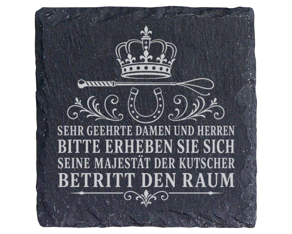 Schiefer Untersetzer Seine Majestät der Kutscher betritt den Raum - Lu – Bild 1