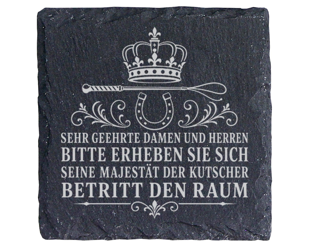Schiefer Untersetzer Seine Majestät der Kutscher betritt den Raum - Lu – Bild 1