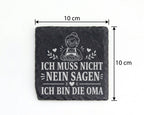 Schiefer Untersetzer Ich muss nicht Nein sagen bin die Oma - Lustiges  – Bild 4