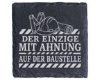 Schiefer Untersetzer Baustelle Der Einzige mit Ahnung - Lustiges Gesch – Bild 1