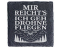 Schiefer Untersetzer Mir reichts ich geh Drohne fliegen - Geschenk für – Bild 1