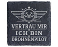 Schiefer Untersetzer Vertrau mir ich bin Drohnenpilot - Lustiges Gesch – Bild 1
