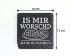 Schiefer Untersetzer Is mir worschd made in Franken - Fränkischer Dial – Bild 4
