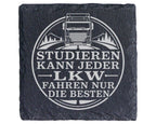 Schiefer Untersetzer Studieren kann jeder LKW fahren nur die Besten -  – Bild 1