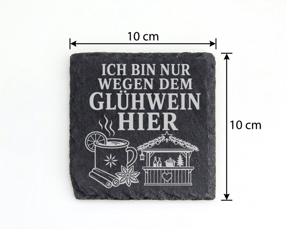 Schiefer Untersetzer Ich bin nur wegen dem Glühwein hier - Lustiges We – Bild 4