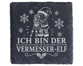 Schiefer Untersetzer Ich bin der Vermesser-Elf - Lustiges Weihnachten  – Bild 1
