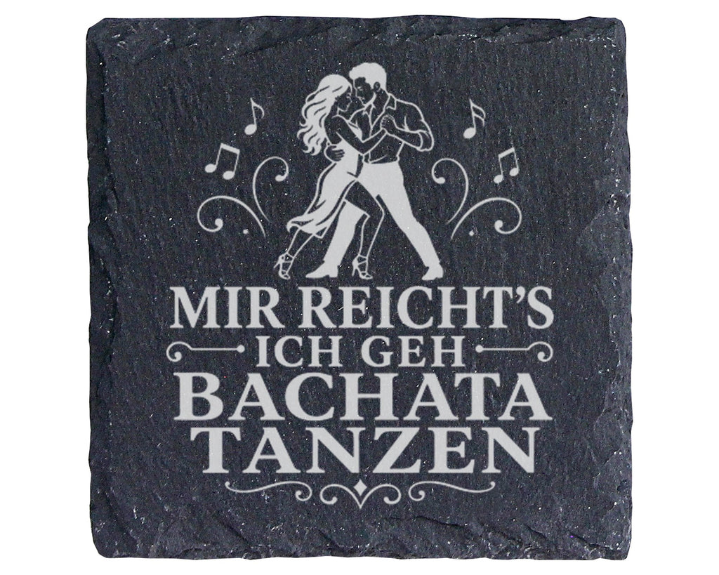 Schiefer Untersetzer Mir reichts ich geh Bachata tanzen - Geschenk für – Bild 1