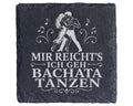 Schiefer Untersetzer Mir reichts ich geh Bachata tanzen - Geschenk für – Bild 1