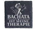 Schiefer Untersetzer Bachata ist meine Therapie - Geschenk für Tänzeri – Bild 1