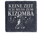 Schiefer Untersetzer Keine Zeit ich muss zum Kizomba - Geschenk für Tä – Bild 1