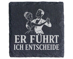 Schiefer Untersetzer Er führt ich entscheide - Lustiges Geschenk für T – Bild 1