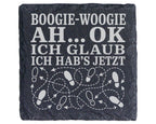 Schiefer Untersetzer Boogie Woogie Ah ok jetzt hab ichs - Lustiges Ges – Bild 1